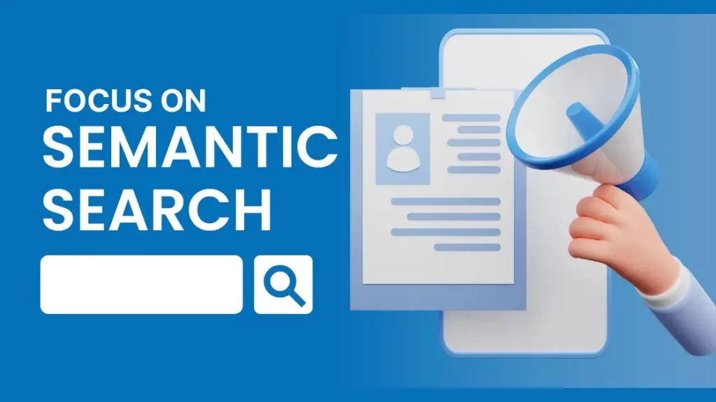 Focus on Semantic Search